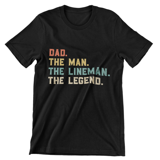 Dad. The Man. The Lineman. The Legend. – Graphic Tee for Men