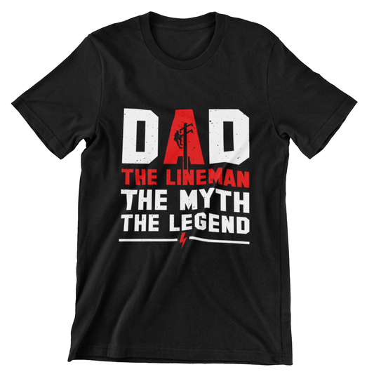 Dad The Lineman T-Shirt – The Myth, The Legend Shirt for Lineman Dads