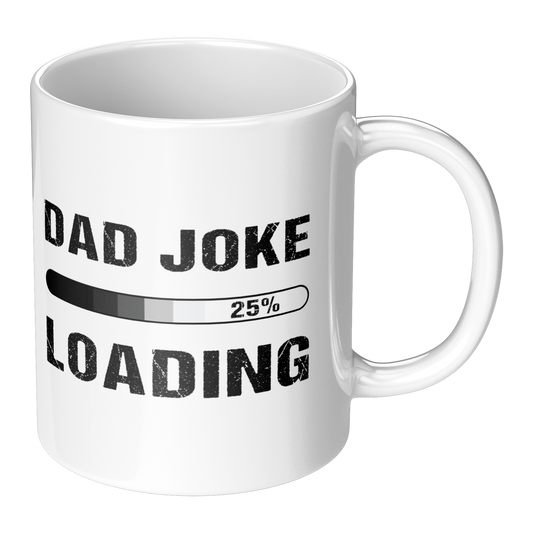 Dad Joke Loading 11oz Mug – Funny Dad Gift Coffee Mug – Father's Day Gift