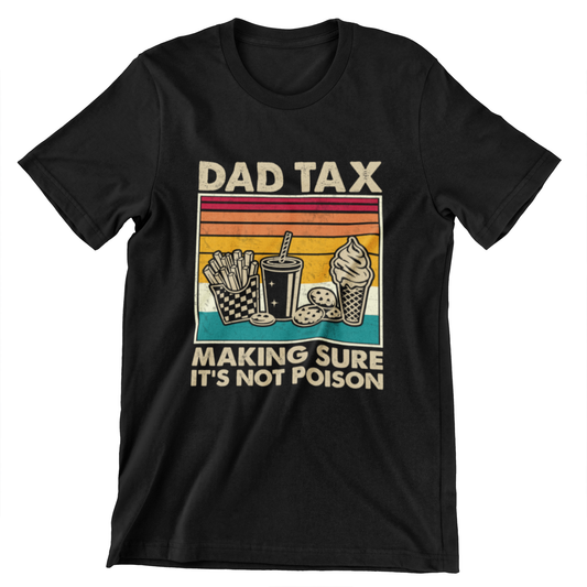 Dad Tax t-shirt – Retro design with fries, ice cream, cookies, and a drink, featuring the humorous phrase "Making sure it’s not poison