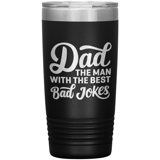 Dad The Man with the Best Bad Jokes Tumbler – 20oz Funny Gift for Fathers