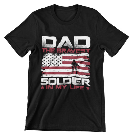 Dad the Bravest Soldier in My Life T-Shirt - Military Fatherhood Design