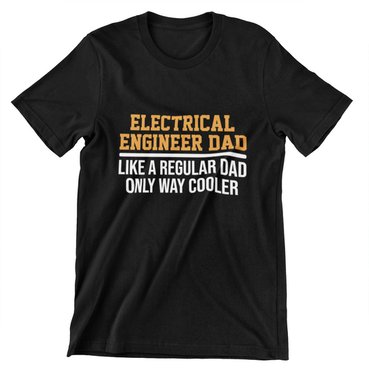 Electrical Engineer Dad T-Shirt with Bold Text – Cool Dad Engineer Shirt