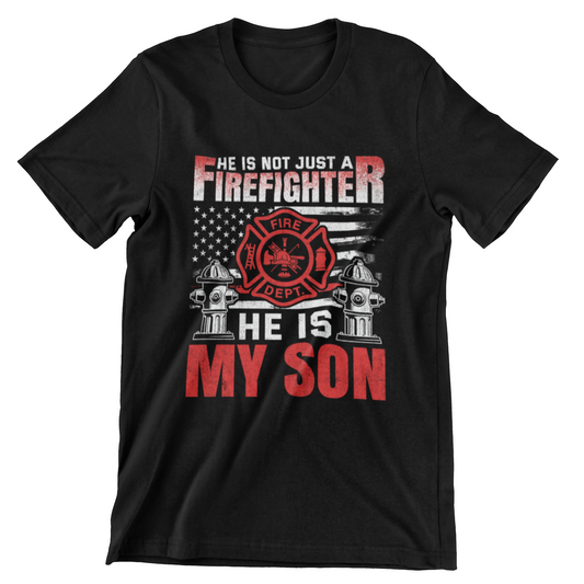 He Is Not Just a Firefighter He Is My Son t-shirt with fire dept emblem, hydrants, and distressed American flag on black fabric
