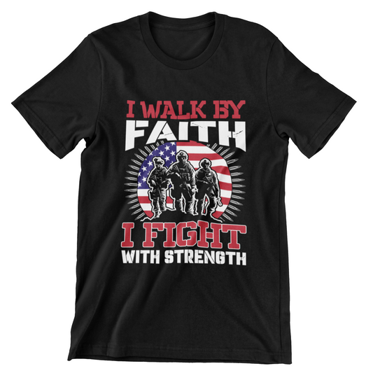 ‘I Walk by Faith, I Fight with Strength’ text featuring three soldiers and American flag background in red, white, and black design