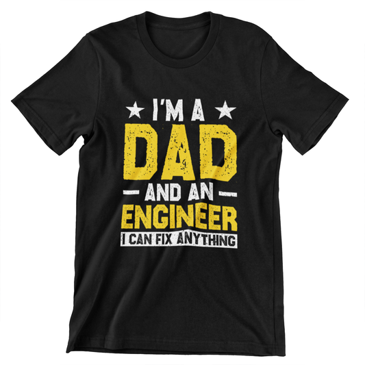 I’m A Dad and An Engineer T-Shirt with Bold Text – Fix Anything Tee