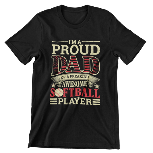 ‘I’m a Proud Dad of a Freaking Awesome Softball Player’ in red, beige, and patriotic theme with a softball graphic