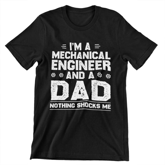 I’m a Mechanical Engineer and a Dad – Nothing Shocks Me T-Shirt, Father’s Day T-Shirt for Engineers