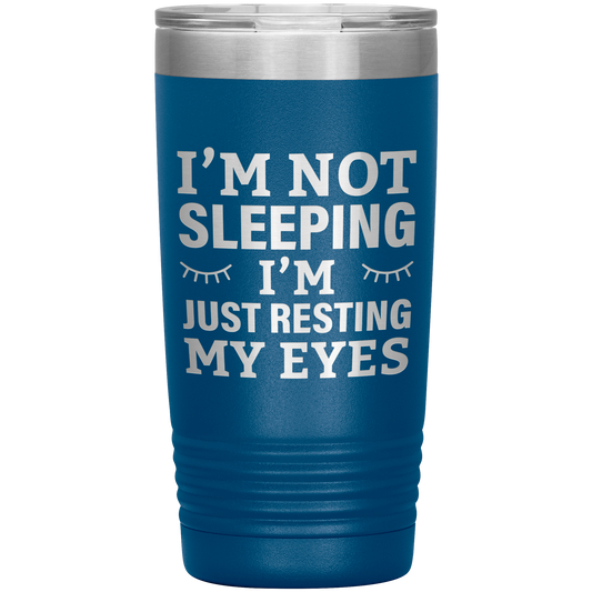 I’m Not Sleeping I’m Just Resting My Eyes Tumbler – Funny Dad Gift – 20oz Insulated Mug