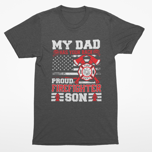 T-shirt design with American flag, axes, and text "My Dad Has Your Back – Proud Firefighter Son