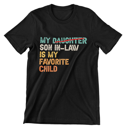 My Favorite Child T-shirt for Son-in-Law - Funny Family Gift
