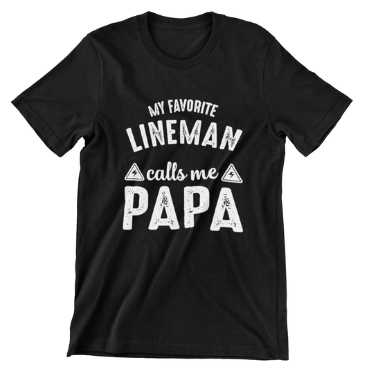 My Favorite Lineman Calls Me Papa Shirt – White Text T-Shirt