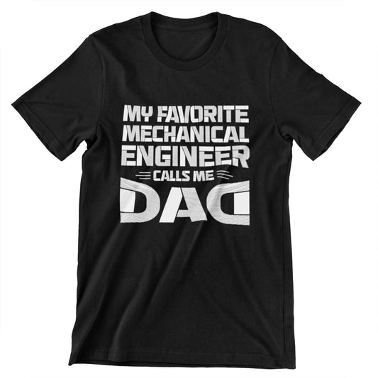 My Favorite Mechanical Engineer Calls Me Dad T-Shirt