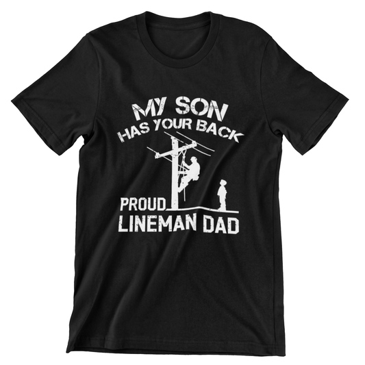 My Son Has Your Back Proud Lineman Dad T-shirt with lineman and son graphic