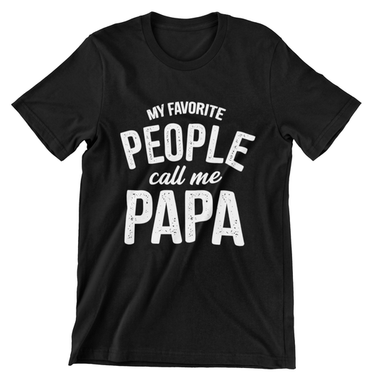 Funny "My Favorite People Call Me Papa" T-Shirt for Grandpas – Distressed White Text on Black Tee