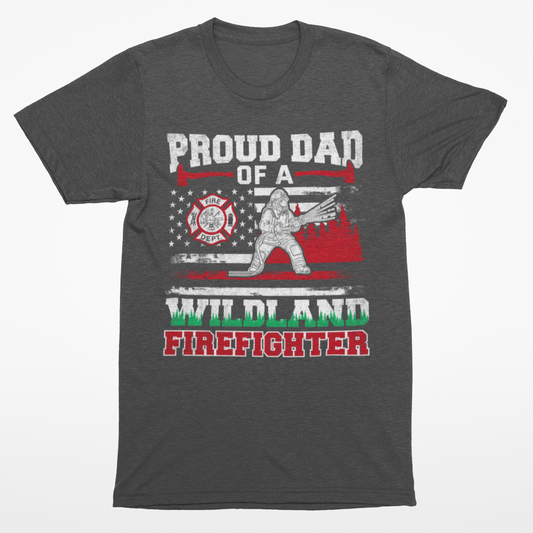 Proud Dad of a Wildland Firefighter t-shirt with American flag, fire dept emblem, and forest design
