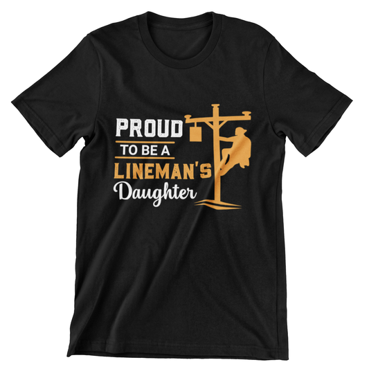 Proud to Be a Lineman's Daughter – Graphic Tee for Lineman Families