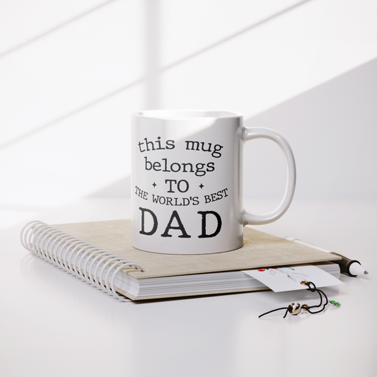 11oz White Mug with "This Mug Belongs to the World's Best Dad" Bold Typography Design