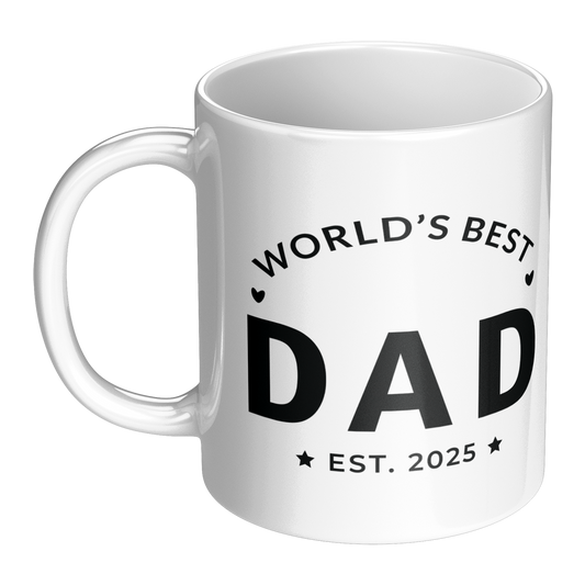 World's Best Dad Est. 2025 Mug - New Dad 11oz White Ceramic Coffee Cup Gift for Father's Day or Baby Shower