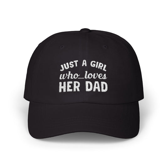 cap with white embroidered text reading "Just A Girl Who Loves Her Dad" – Father's Day gift for daughters
