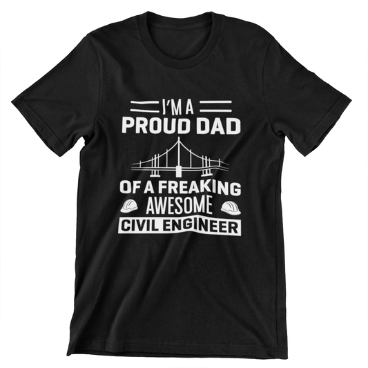 I’m A Proud Dad of A Freaking Awesome Civil Engineer T-Shirt