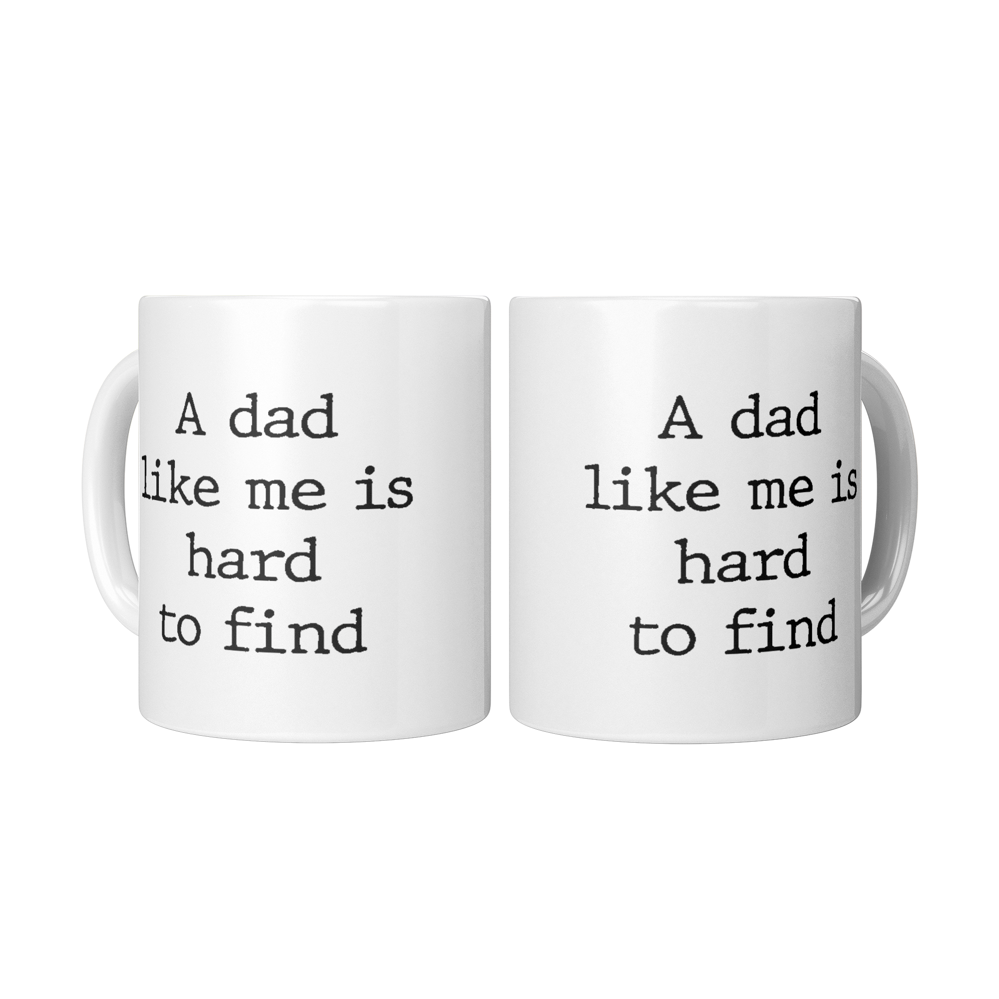 A_Dad_Like_Me_Is_Hard_to_Find_Mug__Fu_2_Mugs_Center_Mockup.png