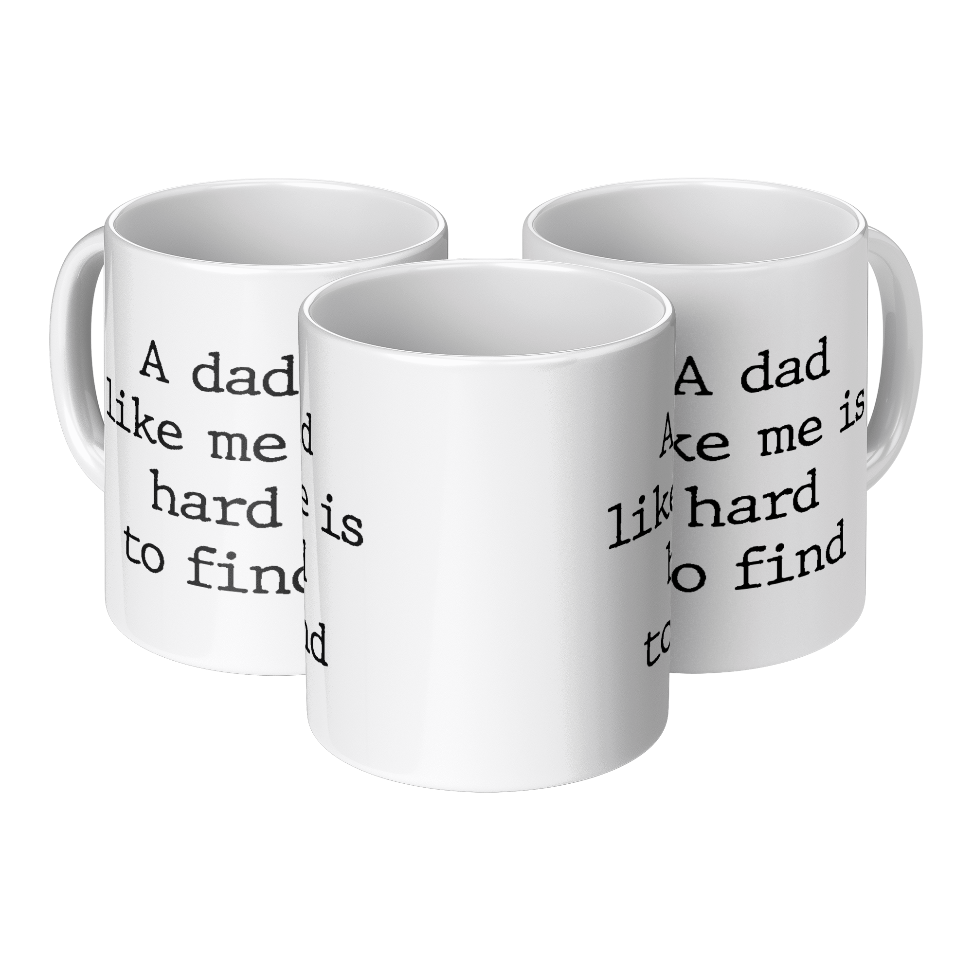 A_Dad_Like_Me_Is_Hard_to_Find_Mug__Fu_3pc_Triangle_View_Mockup.png