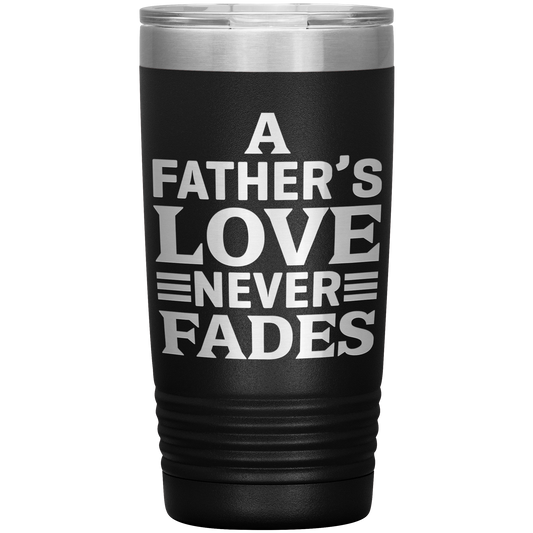 A_Fathers_Love_Never_Fades_Tumbler__Black_Mockup.png