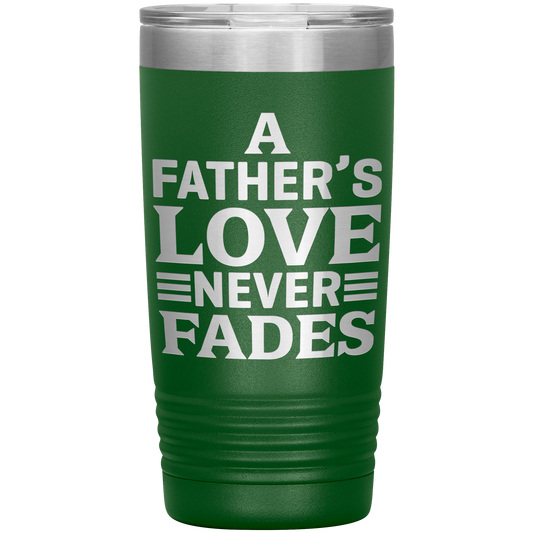 A_Fathers_Love_Never_Fades_Tumbler__Green_Mockup.png
