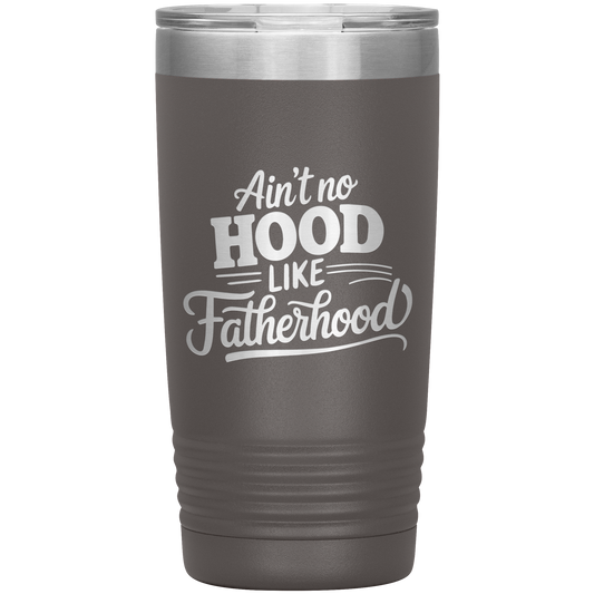 Tumbler with “Ain’t No Hood Like Fatherhood” Quote – Funny Stainless Steel Mug for Dads and Father’s Day Gifts