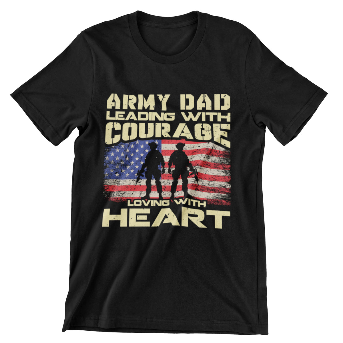 Army Dad Leading with Courage, Loving with Heart T-Shirt - Military Fatherhood Design