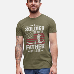 A Soldier by Duty, A Father by Love – Patriotic Military & Fatherhood T-Shirt
