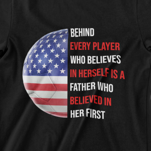 Behind Every Player T-shirt – Soccer ball with American flag design and motivational quote, ideal for fathers and soccer players.