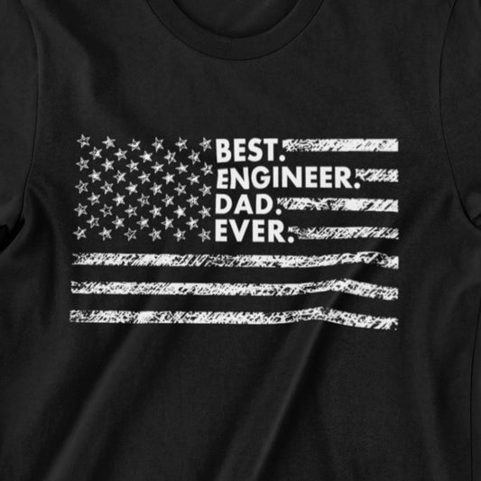 Best Engineer Dad Ever T-Shirt with distressed American flag design in multiple colors – perfect gift for engineer fathers