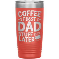 20oz Stainless Steel Tumbler with “Coffee First Dad Stuff Later” Quote – Funny Gift for Coffee-Loving Dads