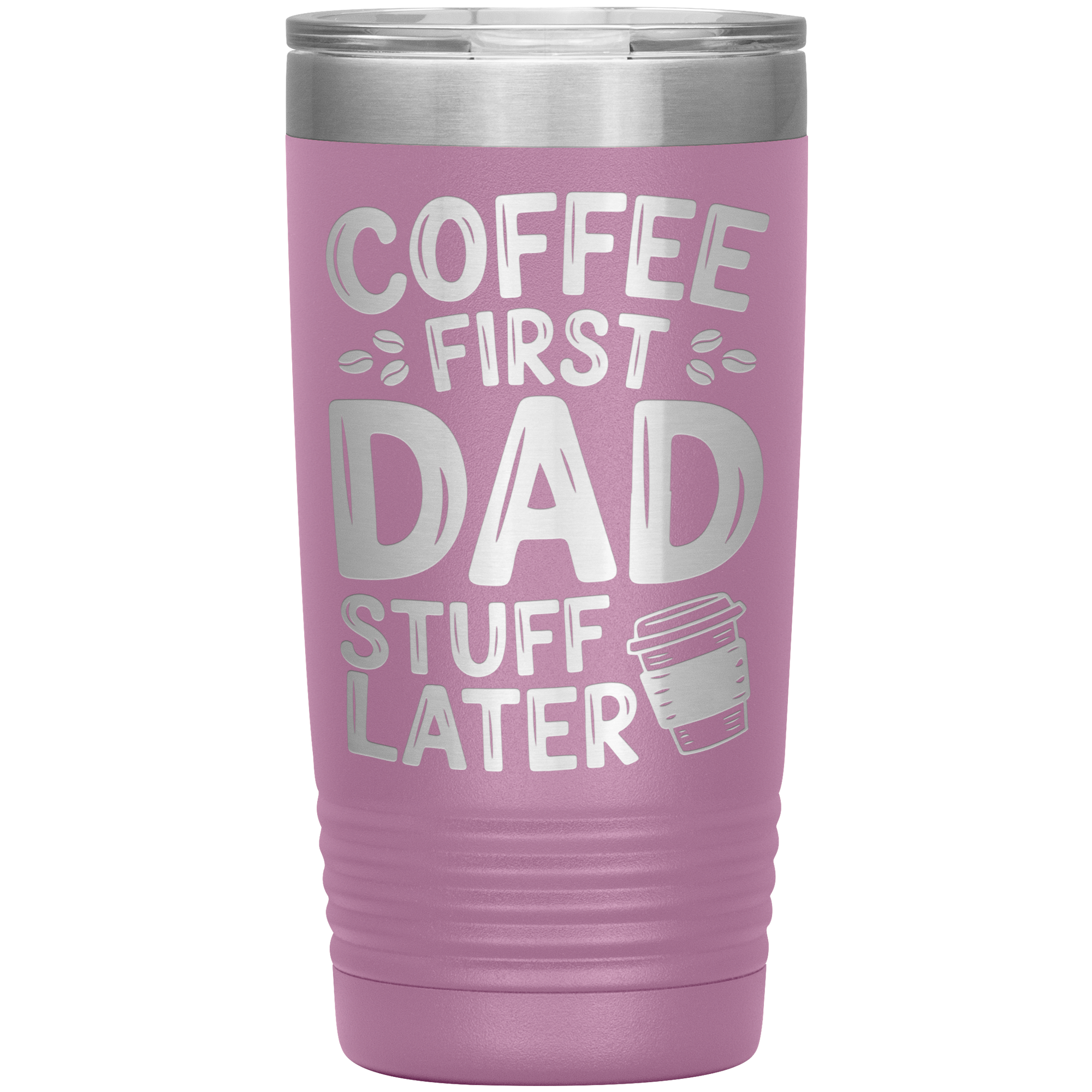 20oz Stainless Steel Tumbler with “Coffee First Dad Stuff Later” Quote – Funny Gift for Coffee-Loving Dads