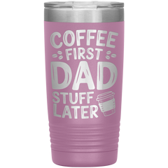 20oz Stainless Steel Tumbler with “Coffee First Dad Stuff Later” Quote – Funny Gift for Coffee-Loving Dads