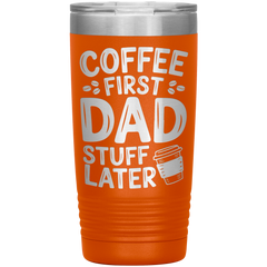 20oz Stainless Steel Tumbler with “Coffee First Dad Stuff Later” Quote – Funny Gift for Coffee-Loving Dads
