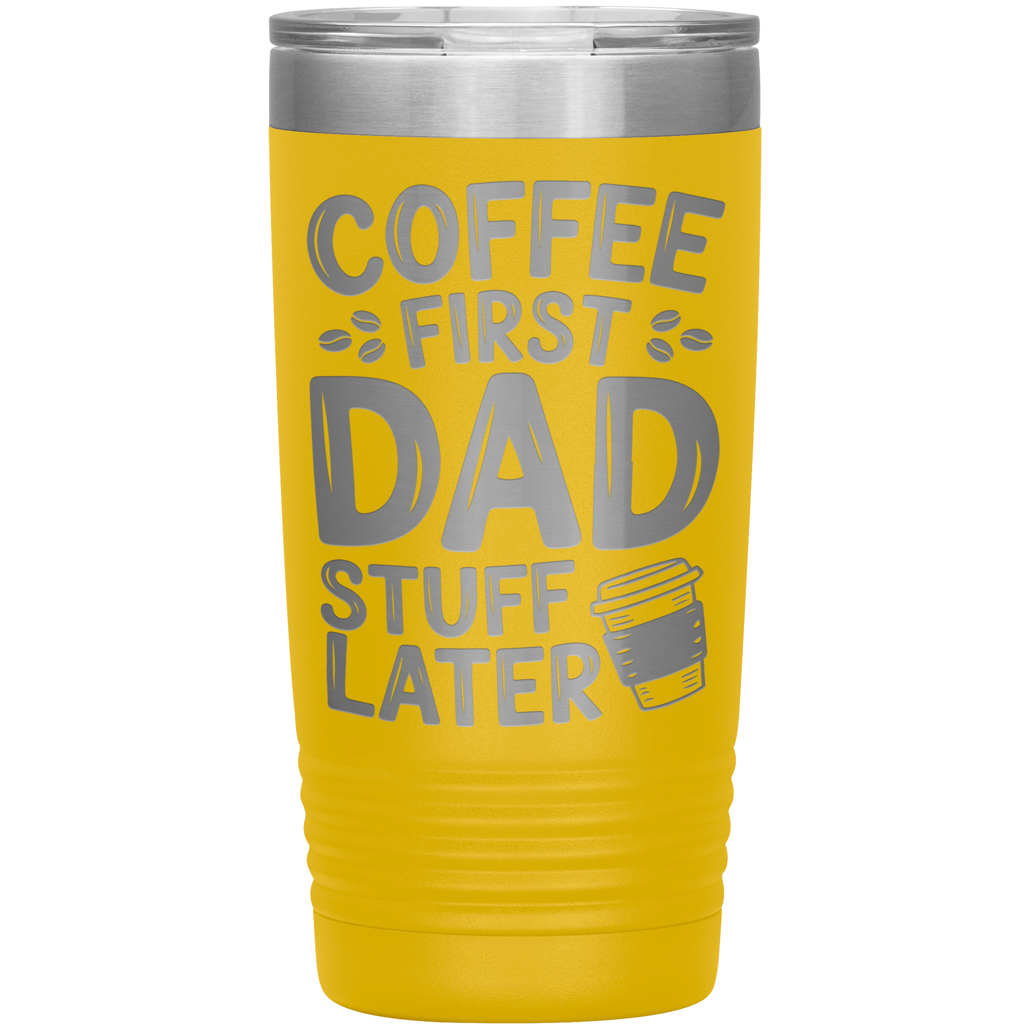 20oz Stainless Steel Tumbler with “Coffee First Dad Stuff Later” Quote – Funny Gift for Coffee-Loving Dads