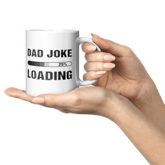 Dad Joke Loading 11oz Mug – Funny Dad Gift Coffee Mug – Father's Day Gift