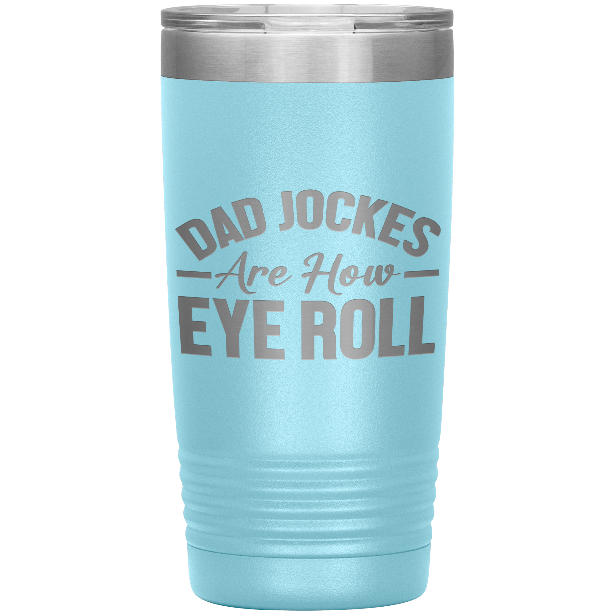 Dad Jokes Are How Eye Roll Tumbler – Funny 20oz Stainless Steel Mug – Father’s Day Gift for Pun-Loving Dads