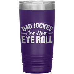 Dad Jokes Are How Eye Roll Tumbler – Funny 20oz Stainless Steel Mug – Father’s Day Gift for Pun-Loving Dads