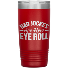 Dad Jokes Are How Eye Roll Tumbler – Funny 20oz Stainless Steel Mug – Father’s Day Gift for Pun-Loving Dads