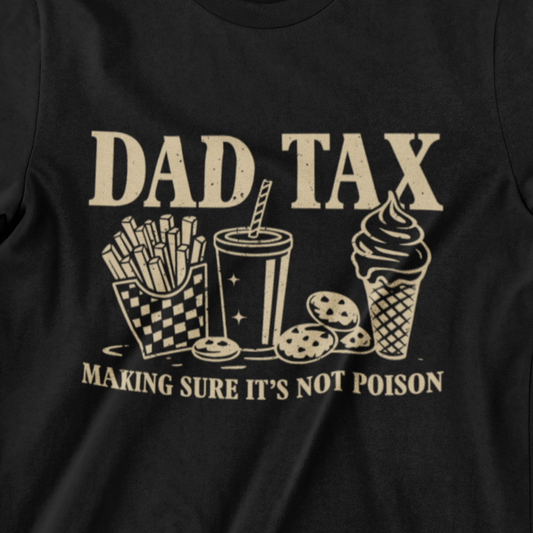 Dad Tax T-shirt - Making Sure It's Not Poison - Funny Food Lover Shirt featuring burgers, fries, ice cream, and cookies design