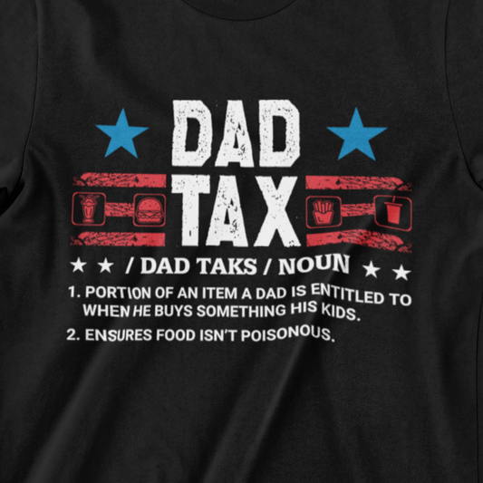 Dad Tax t-shirt – Patriotic design with American flag and food icons, featuring humorous "Dad Tax" phrase. Available in black, grey, navy, and green.