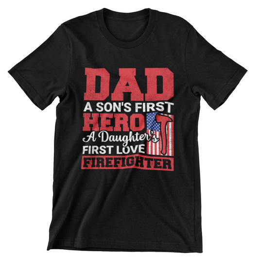  ‘Dad A Son’s First Hero A Daughter’s First Love Firefighter’ text, American flag, and red fire axe graphic
