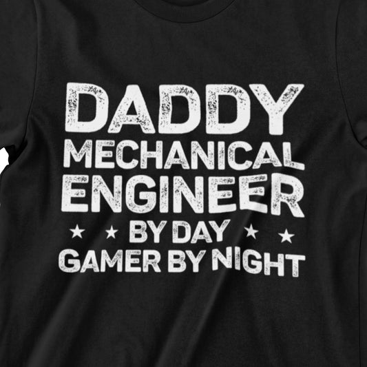Daddy Mechanical Engineer By Day, Gamer By Night T-Shirt – Perfect for Dads and Engineers