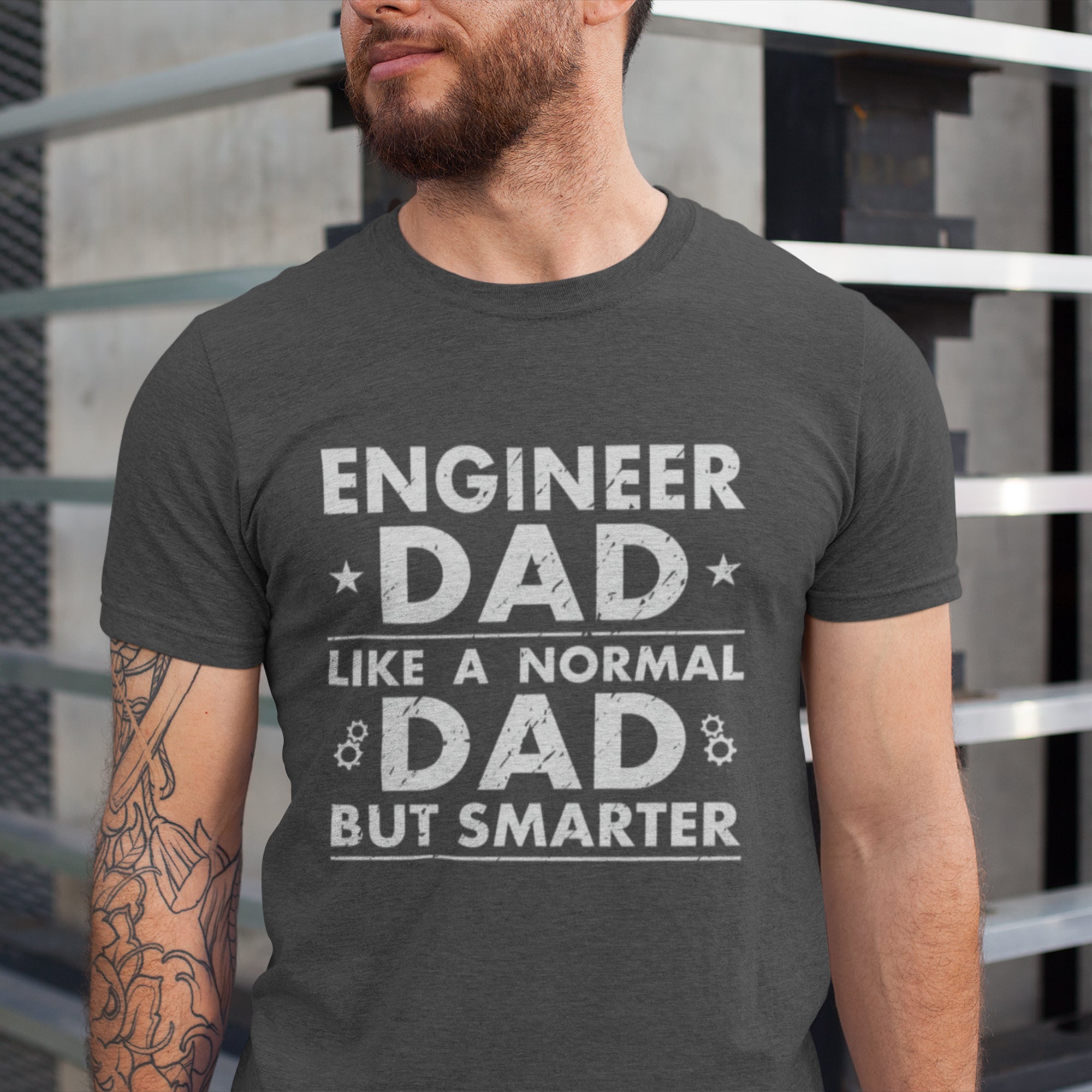 Engineer Dad Like A Normal Dad, But Smarter T-Shirt – Black, Heather Dark Grey, Military Green, and Navy Blue Designs