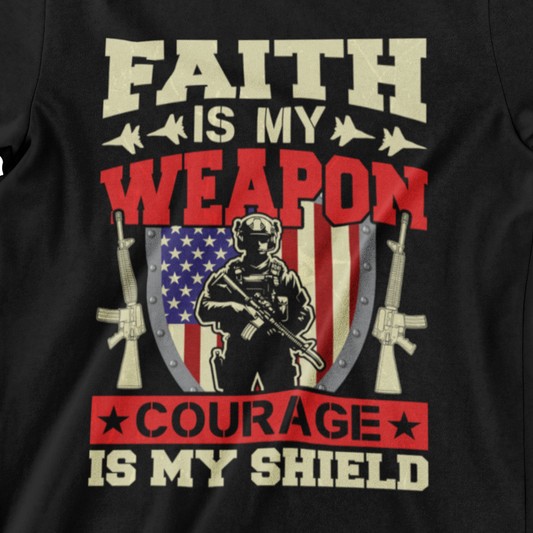  ‘Faith is My Weapon, Courage is My Shield’ design, featuring soldier, American flag, shield, and rifles in red, beige, and white