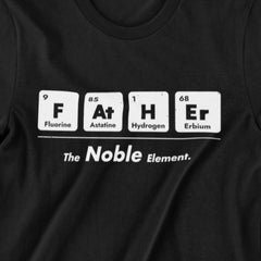Father The Noble Element T-Shirt with periodic table chemistry design spelling FATHER